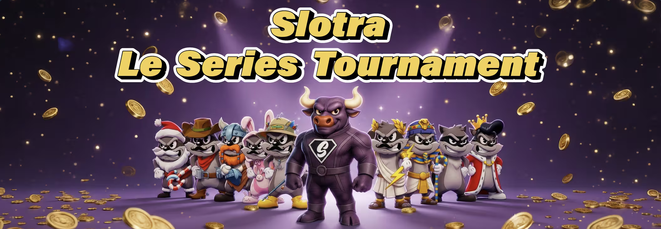 Slotra ' Le Series ' Tournament
